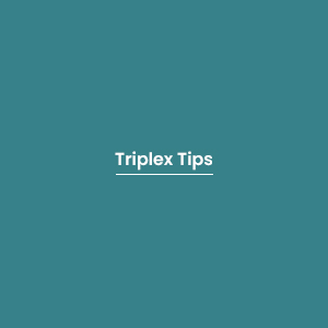 Triplex Tips